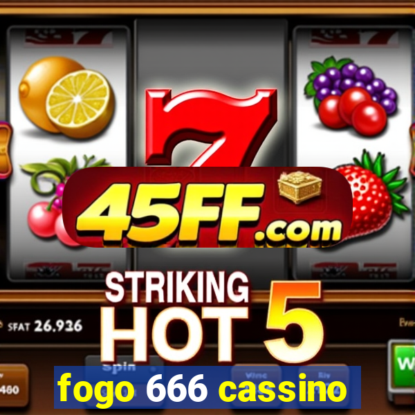 fogo 666 cassino